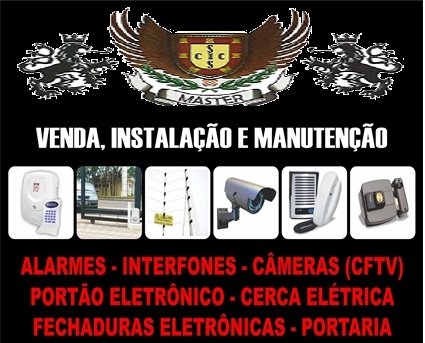 MASTER  A SUA TRANQUILIDADE EM INSTALAO E MANUTENO DE PORTES, CMERAS DE SEGURANA, CFTV, ALARMES, INTERFONES, COM ATENDIMENTO PARA TODA A REGIO METROPOLITANA, ASSIM COMO TAMBM PRESTA SERVIOS NO LITORAL.